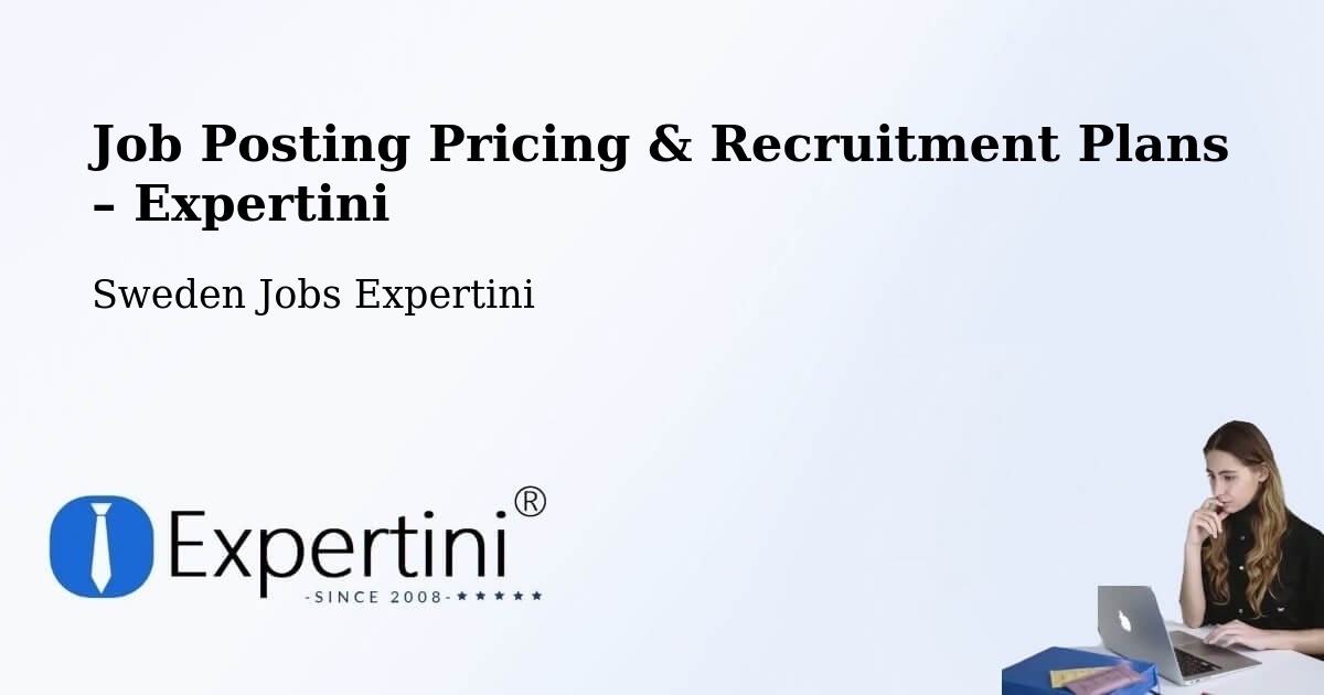 Job Posting Pricing & Recruitment Plans – Gnesta - Gnesta, Sweden Jobs Expertini